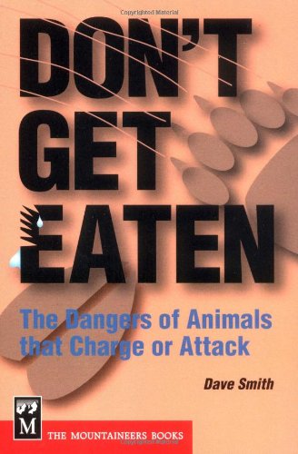 Cover for Dave Smith · Don't Get Eaten: the Dangers of Animals That Charge and Attack (Paperback Book) (2003)