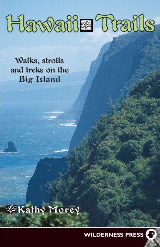 Cover for Kathy Morey · Hawaii Trails: Walks Strolls and Treks on the Big Island (Paperback Book) [Third edition] (2006)