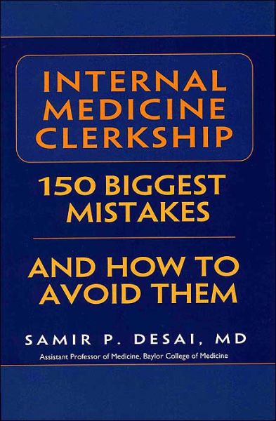 Internal Medicine Clerkship: 150 Biggest Mistakes and How to Avoid Them - William Lee - Books - Md2b - 9780972556125 - December 1, 2003