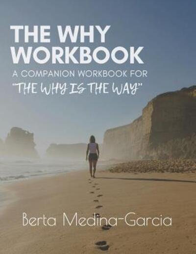 Cover for Berta Medina-Garcia · The Why Workbook (Paperback Book) (2018)