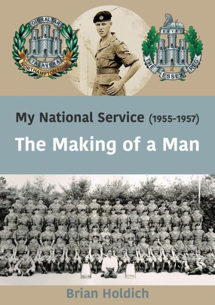 Brian Holdich · My National Service (1955-1957): The Making of a Man (Paperback Book) (2019)