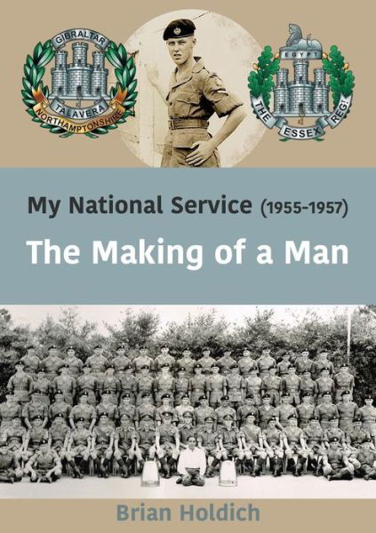 My National Service (1955-1957): The Making of a Man - Brian Holdich - Książki - Ladey Adey Publications - 9780995623125 - 30 lipca 2019