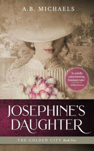 Cover for A B Michaels · Josephines Daughter - Golden City (Paperback Book) (2019)