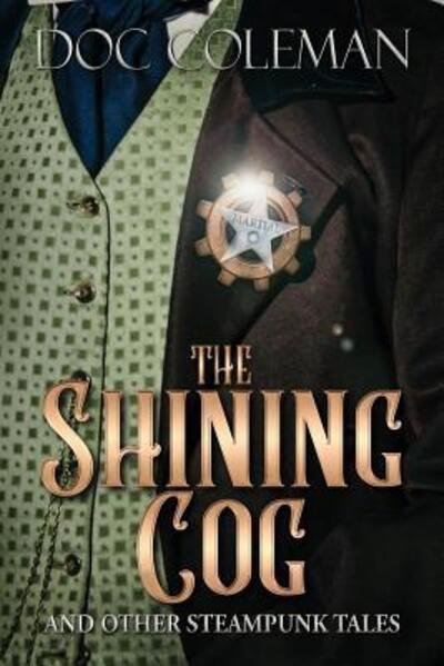 Cover for Doc Coleman · The Shining Cog and Other Steampunk Tales (Pocketbok) (2018)