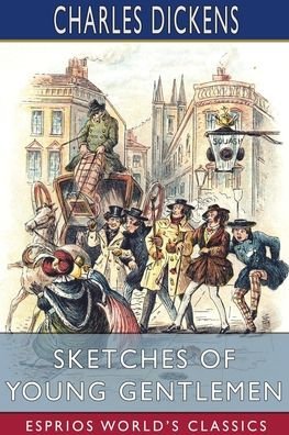 Cover for Charles Dickens · Sketches of Young Gentlemen (Esprios Classics) (Pocketbok) (2023)