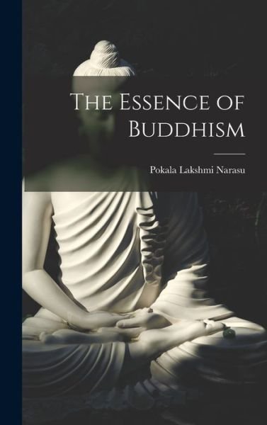Cover for Pokala Lakshmi Narasu · Essence of Buddhism (Buch) (2022)