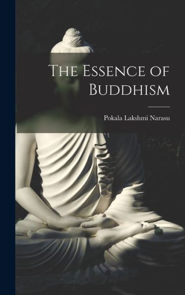 Cover for Pokala Lakshmi Narasu · Essence of Buddhism (Buch) (2022)