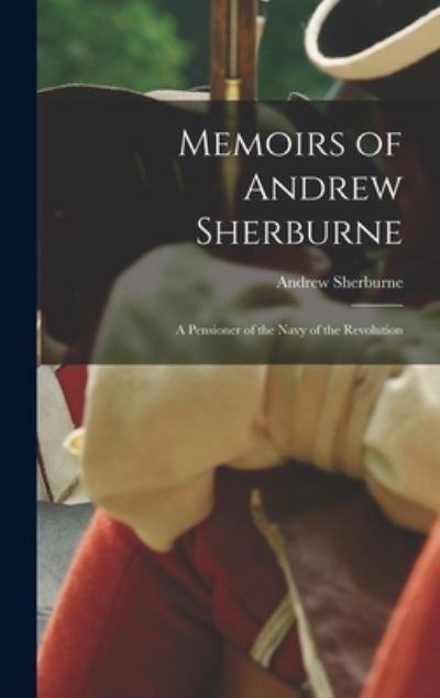 Memoirs of Andrew Sherburne - Andrew Sherburne - Livros - Creative Media Partners, LLC - 9781015876125 - 27 de outubro de 2022