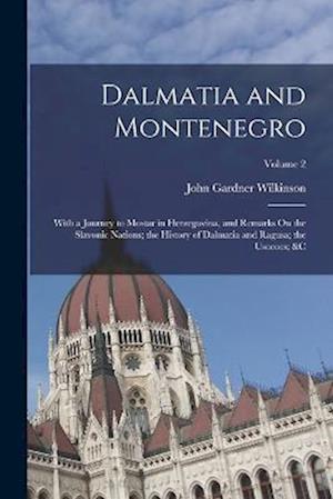 Cover for John Gardner Wilkinson · Dalmatia and Montenegro (Book) (2022)