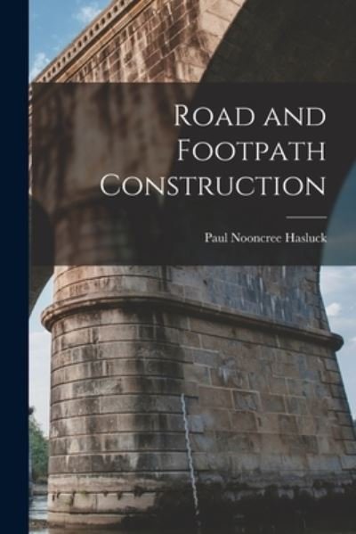 Cover for Paul Nooncree Hasluck · Road and Footpath Construction (Buch) (2022)