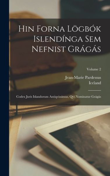 Cover for Jean Marie Pardessus · Hin Forna lögbók Islendínga Sem Nefnist Grágás (Book) (2022)