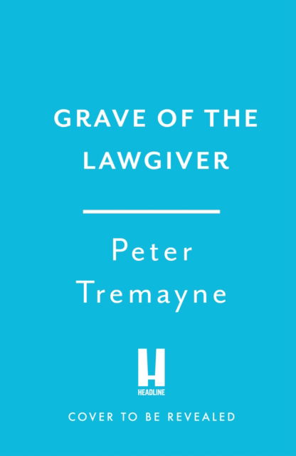 Cover for Peter Tremayne · Grave of the Lawgiver: Sister Fidelma Mysteries Book 36 (Hardcover Book) (2025)