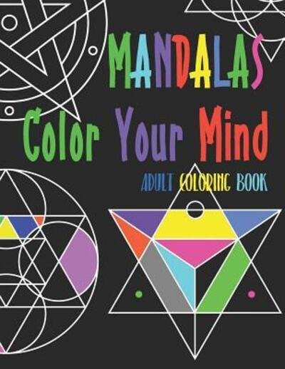 Cover for Relax &amp; Enjoy Journals · Mandalas Color Your Mind - Adult Coloring Book (Paperback Book) (2019)