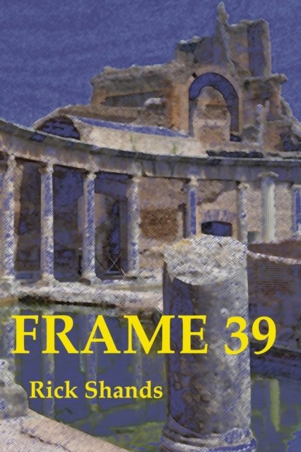 Rick Shands · Frame 39 (Paperback Bog) (2023)