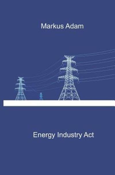 Cover for Markus Adam · Energy Industry Act (Paperback Book) (2019)