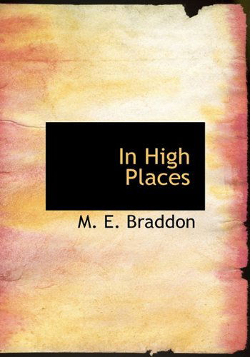 Cover for M. E. Braddon · In High Places (Hardcover Book) (2009)