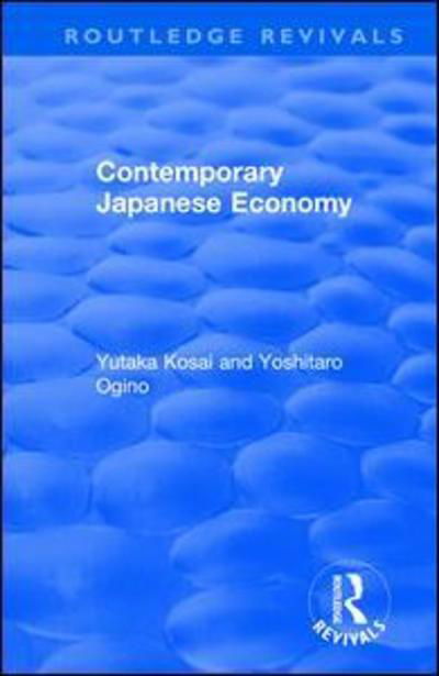 Contemporary Japanese Economy - Yutaka Kosai - Books - Taylor & Francis Ltd - 9781138045125 - January 18, 2019