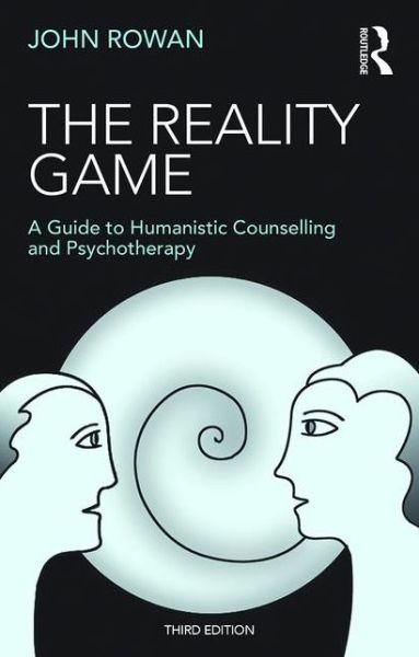 Cover for John Rowan · The Reality Game: A Guide to Humanistic Counselling and Psychotherapy (Paperback Bog) (2016)