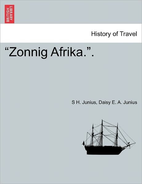 Cover for S H Junius · `zonnig Afrika..` (Paperback Book) (2011)