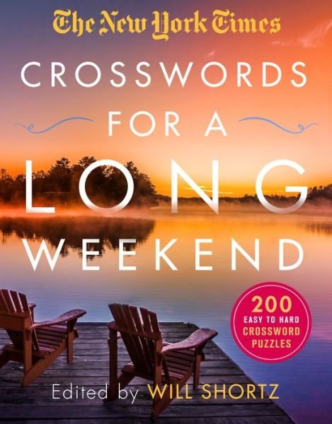 Cover for Will Shortz · The New York Times Crosswords for a Long Weekend: 200 Easy to Hard Crossword Puzzles (Paperback Book) (2020)
