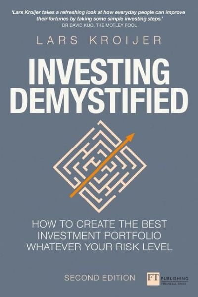 Cover for Lars Kroijer · Investing Demystified: How To Invest Without Speculation And Sleepless Nights - Financial Times Series (Taschenbuch) (2017)