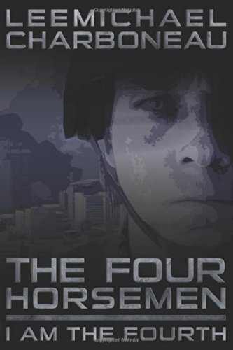 Cover for Leemichael Charboneau · The Four Horsemen Part I: I Am the Fourth (Pocketbok) (2014)