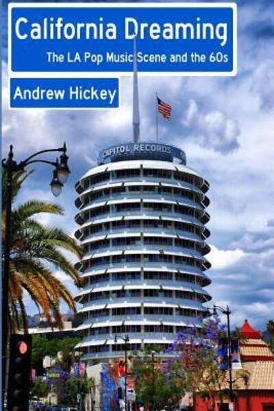 Cover for Andrew Hickey · California Dreaming: the La Pop Music Scene and the 60s (Paperback Bog) (2015)