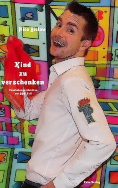 Cover for Nico Bielow · Kind Zu Verschenken (Hardcover) (Hardcover bog) (2016)