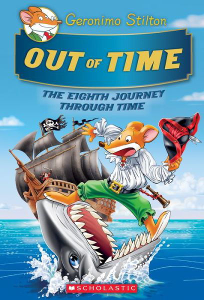 Cover for Geronimo Stilton · Out of Time (Geronimo Stilton Journey Through Time #8) - Geronimo Stilton Journey Through Time (Gebundenes Buch) (2021)