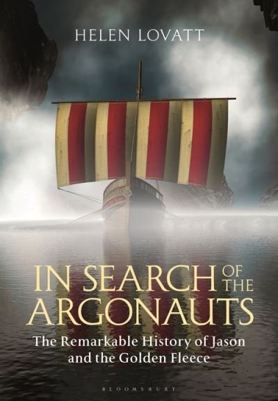 Cover for Lovatt, Helen (University of Nottingham, UK) · In Search of the Argonauts: The Remarkable History of Jason and the Golden Fleece (Paperback Book) (2021)