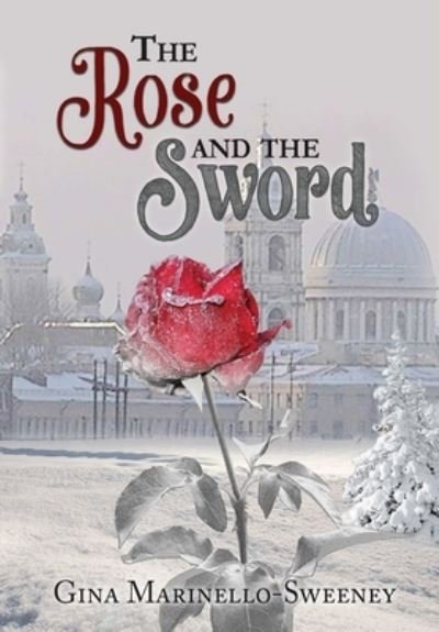 Cover for Gina Marinello-Sweeney · The Rose and the Sword (Gebundenes Buch) (2016)