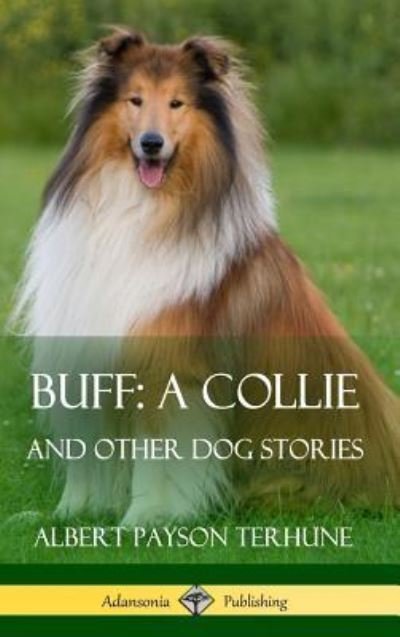 Cover for Albert Payson Terhune · Buff; A Collie (Hardcover bog) (2018)