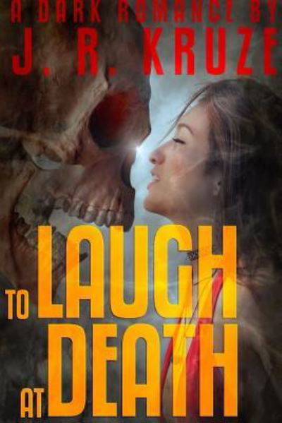 Cover for J R Kruze · To Laugh At Death (Paperback Book) (2018)