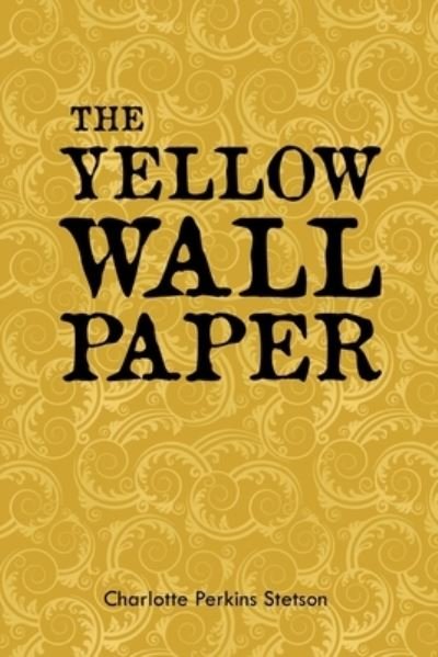 Cover for Charlotte Perkins Stetson · The Yellow Wall Paper (Paperback Book) (2021)