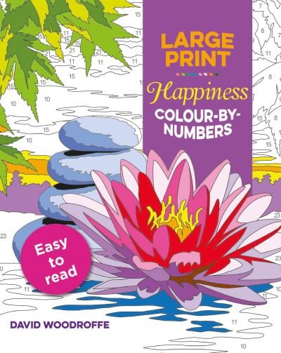 Large Print Happiness Colour by Numbers - Arcturus Large Print Colour by Numbers Collection - David Woodroffe - Bøger - Arcturus Publishing Ltd - 9781398805125 - 1. oktober 2021