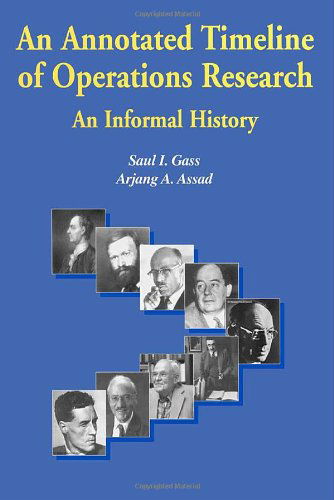 Cover for Saul I. Gass · An Annotated Timeline of Operations Research: An Informal History - International Series in Operations Research &amp; Management Science (Hardcover Book) [2005 edition] (2004)