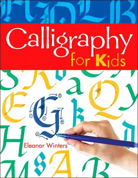 Cover for Eleanor Winters · Calligraphy for Kids - Calligraphy Basics (Paperback Book) [Revised edition] (2007)