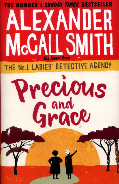 Precious and Grace - Alexander McCall Smith - Kirjat - Little Brown - 9781408708125 - torstai 1. syyskuuta 2016