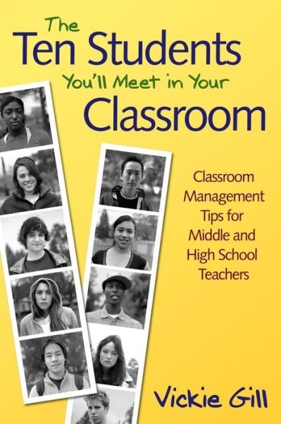 Cover for V Gill · The Ten Students You'll Meet in Your Classroom: Classroom Management Tips for Middle and High School Teachers (Paperback Book) (2007)