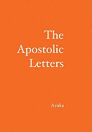 The Apostolic Letters - Azuka - Książki - BookSurge Publishing - 9781419669125 - 20 czerwca 2007