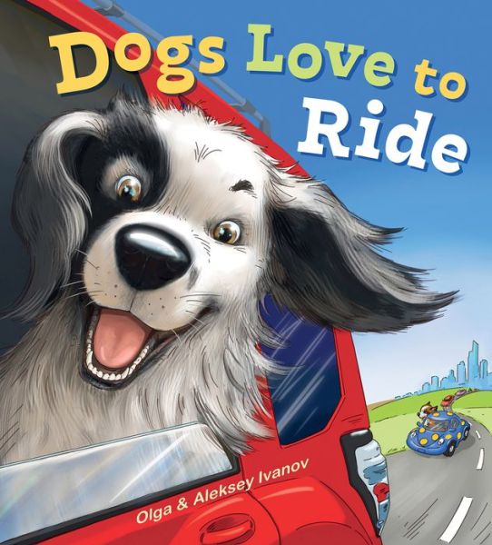 Cover for Olga Ivanov · Dogs Love to Ride (Hardcover Book) (2021)