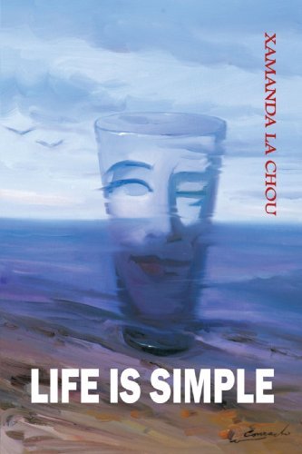 Life is Simple - Xamanda La Chou - Bøger - Trafford Publishing - 9781425187125 - 16. december 2009