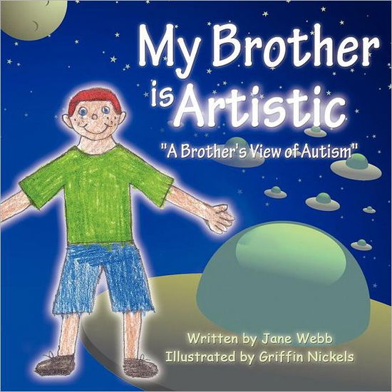 Cover for Jane Webb · My Brother is Artistic: &quot;A Brother's View of Autism&quot; (Paperback Book) (2011)