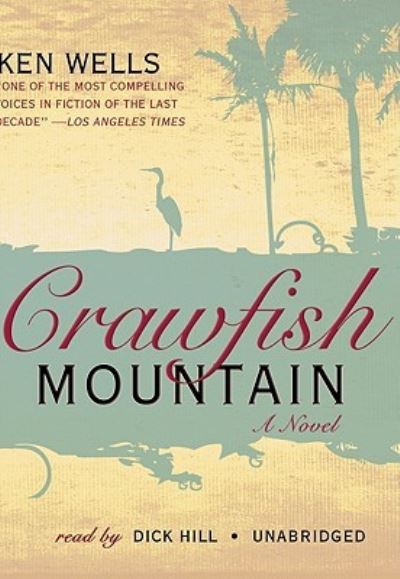 Crawfish Mountain - Ken Wells - Muzyka - Blackstone Audio Inc. - 9781433205125 - 1 października 2007