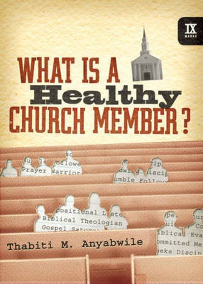Cover for Thabiti M. Anyabwile · What Is a Healthy Church Member? (Hardcover Book) (2008)