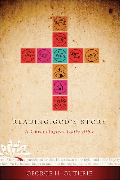 Cover for George H. Guthrie · Reading God's Story, Trade Paper: A Chronological Daily Bible (Hardcover Book) (2011)