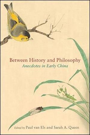 Cover for Paul van Els · Between History and Philosophy: Anecdotes in Early China - SUNY series in Chinese Philosophy and Culture (Paperback Book) (2018)