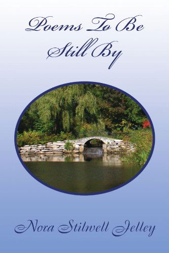 Cover for Nora Jelley · Poems to Be Still by (Paperback Book) (2009)