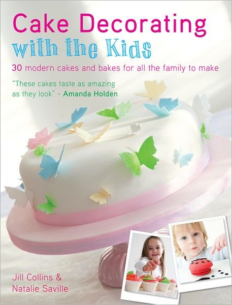 Cover for Jill Collins · Cake Decorating with the Kids: 30 Modern Cakes and Bakes for All the Family to Make (Pocketbok) (2012)