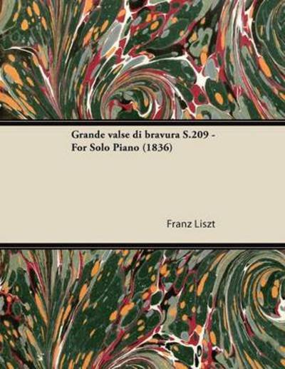Cover for Franz Liszt · Grande Valse Di Bravura S.209 - for Solo Piano (1836) (Paperback Bog) (2013)